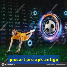 picsart pro apk antigo